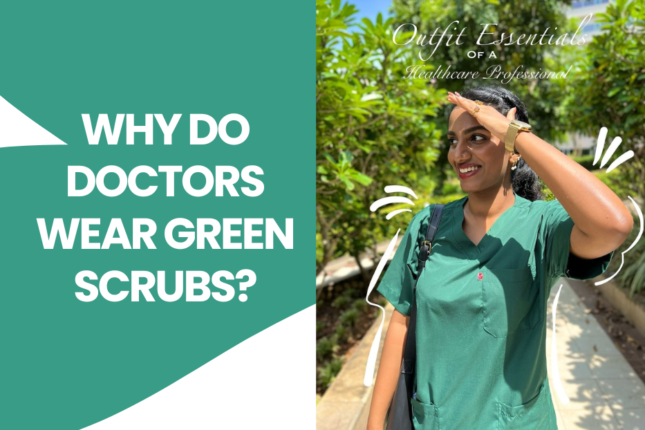 Why Do Doctors Wear Green Scrubs?